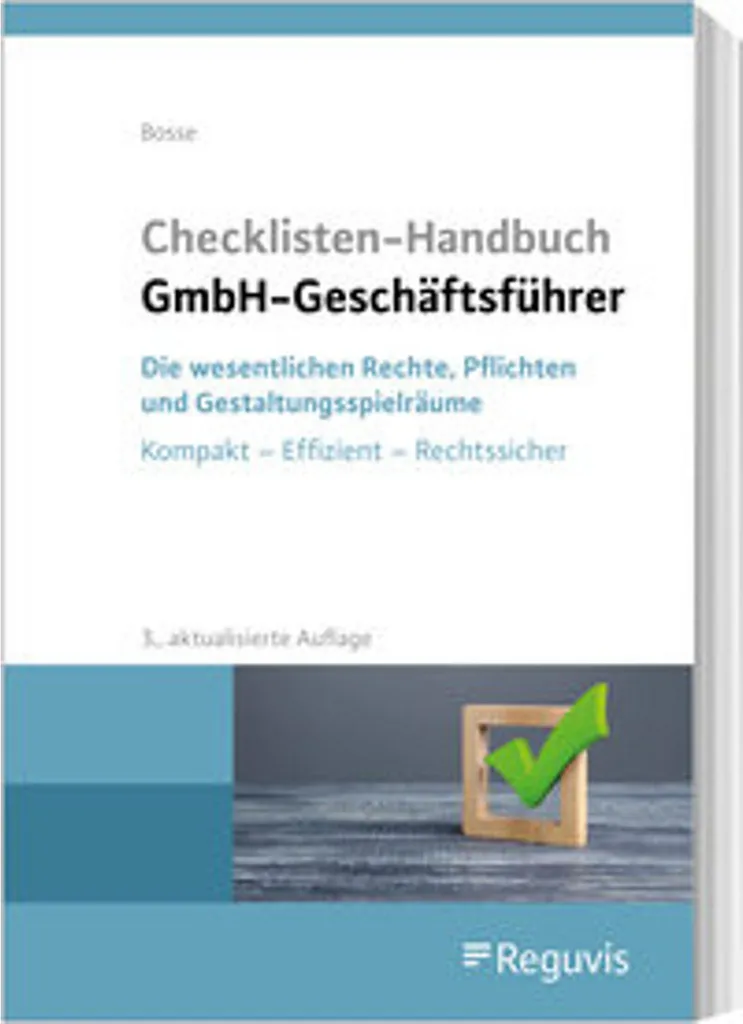 Checklisten Handbuch GmbH-Geschäftsführer : Le Guide de Gestion Complet