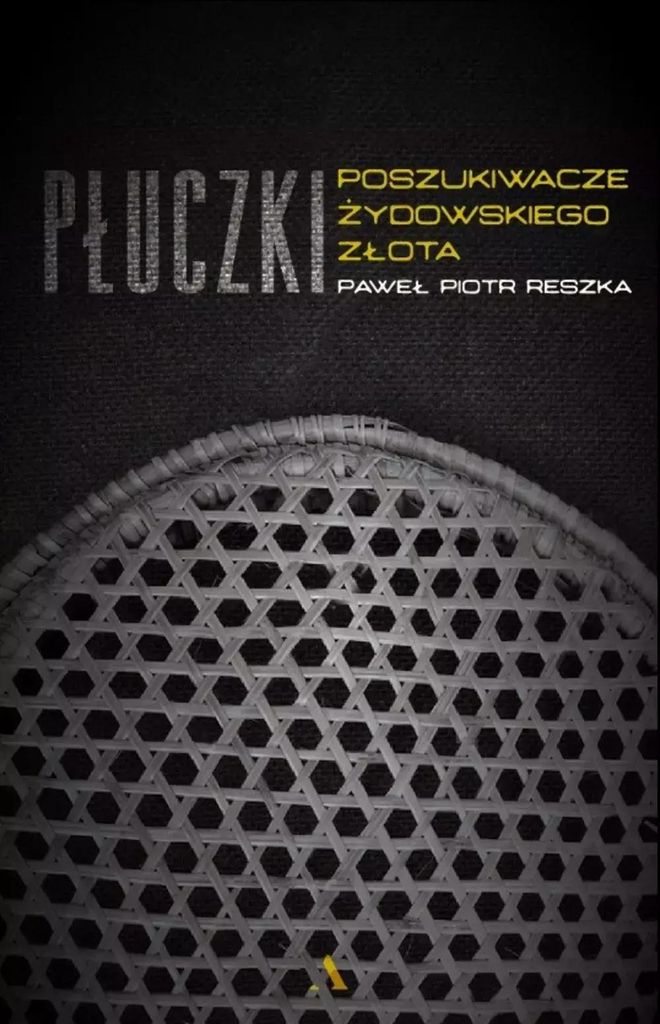 Płuczki. Poszukiwacze żydowskiego złota