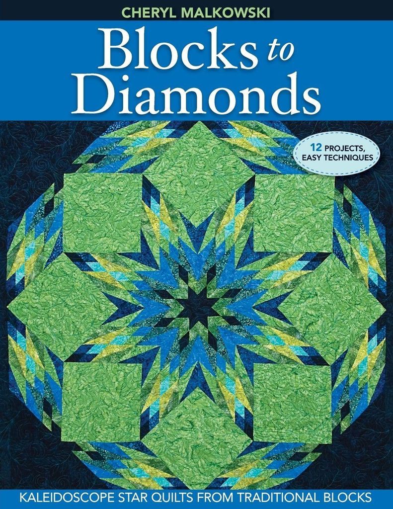 Blocks to Diamonds: Kaleidoscope Star Quilts fr. Malkowski, Cheryl.