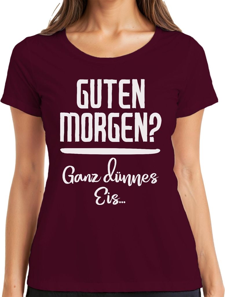 Guten Morgen ganz dünnes Eis Morgenmuffel Geschenk Homeoffice Damen T-Shirt, Burgundy, M