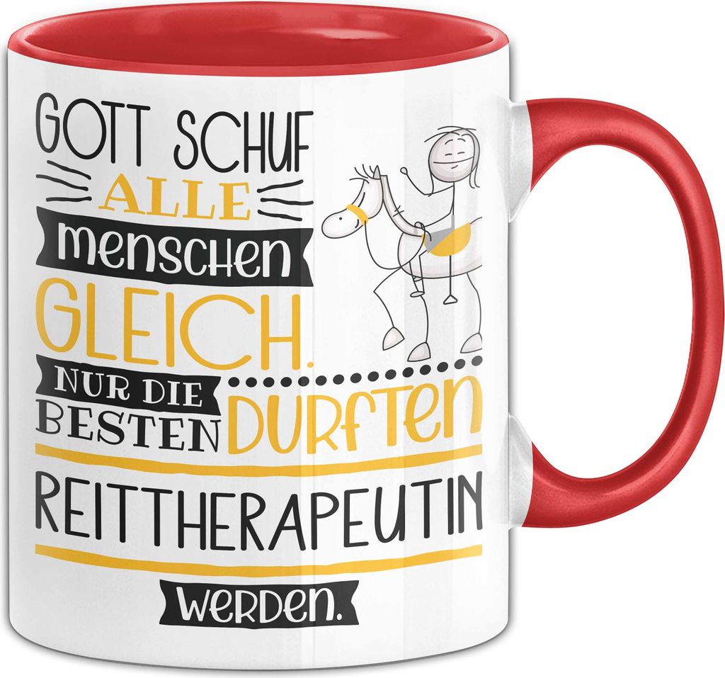 Reittherapeutin Geschenk Becher Tasse Gott Schuf Alle Menschen Gleich Nur Die Besten Durfeten Reittherapeutin Werden Geschenkidee Lustig (Rot)