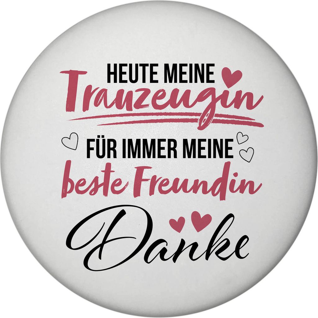 Trauzeugin Magnet rund mit Flaschenöffner rund mit Spruch Heute Trauzeugin ewig