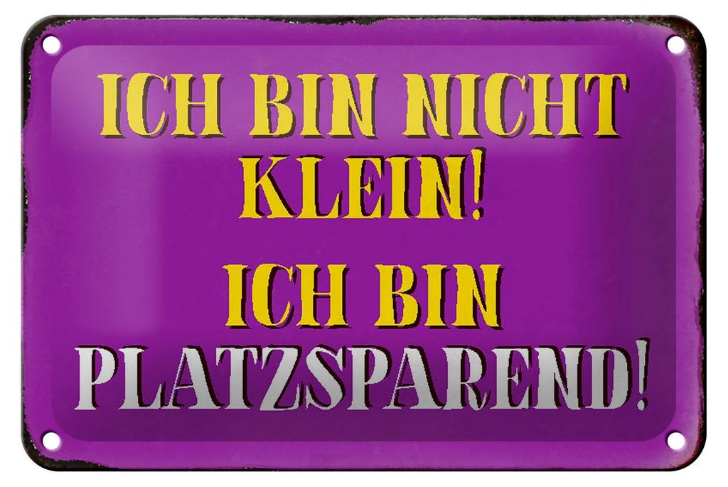 Blechschild Spruch 18x12cm bin nicht klein bin platzsparend Produktbild 