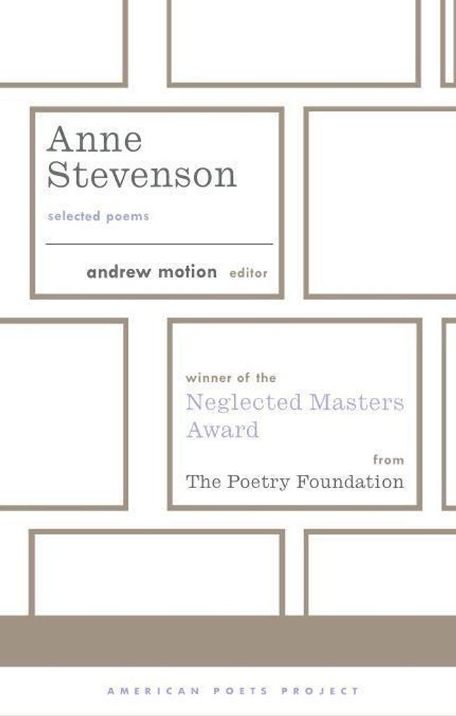 Anne Stevenson: Selected Poems: (American Poets Project #26)