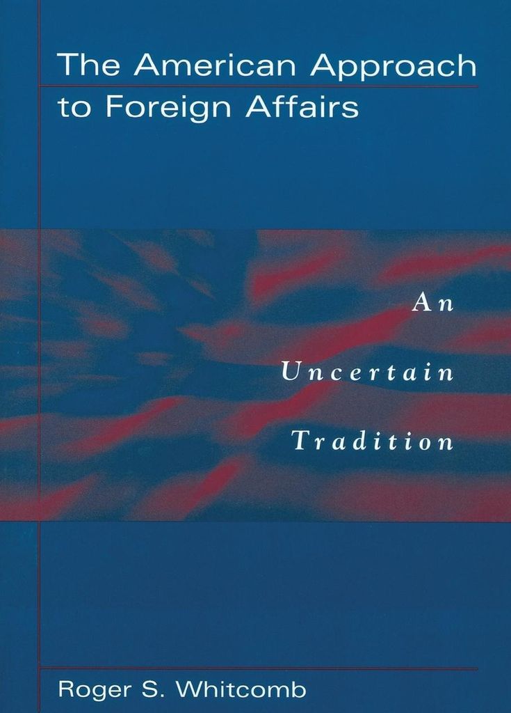 The American Approach to Foreign Affairs