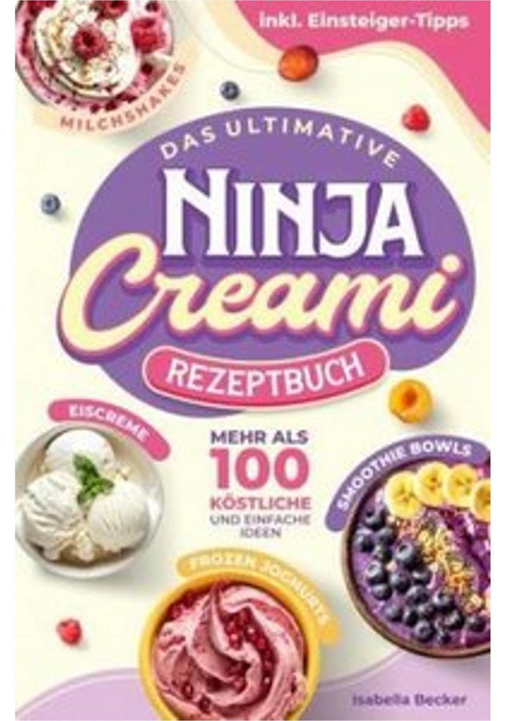 Das ultimative Ninja Creami Rezeptbuch