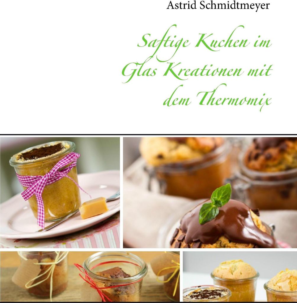 Saftige Kuchen im Glas Kreationen mit dem Thermomix