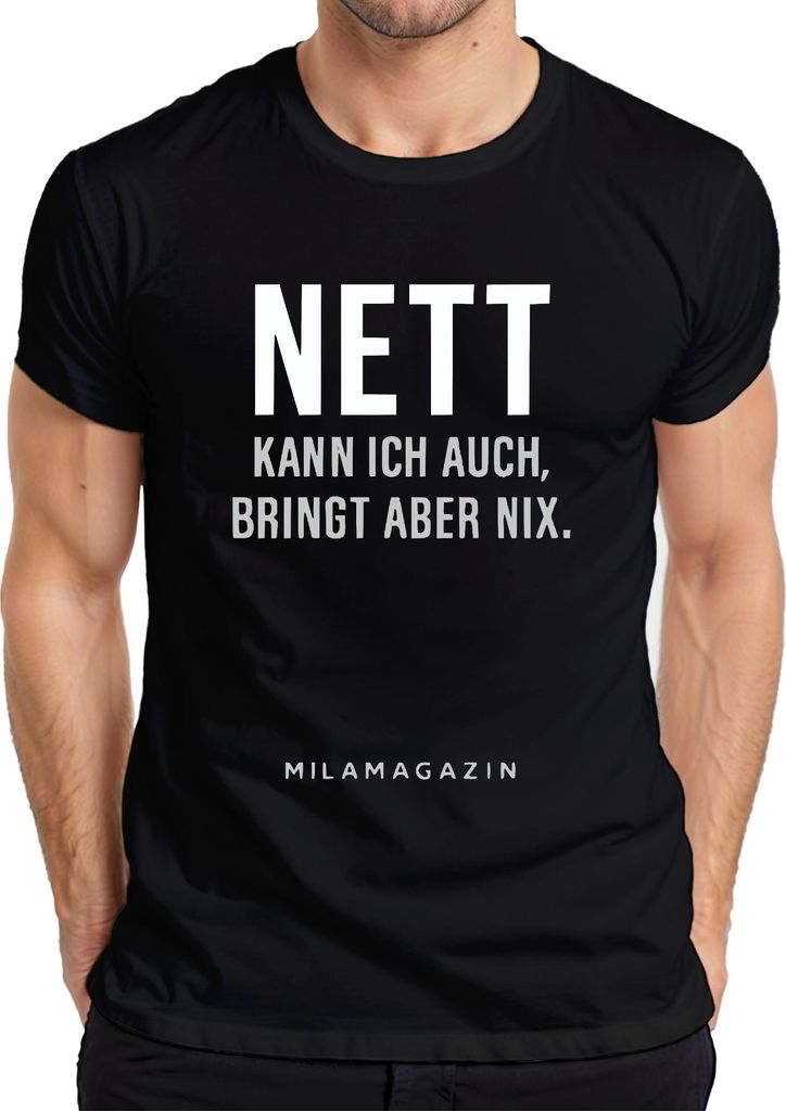 Nett kann ich auch bringt aber nix Sarkastisch Spruch Humor cool Herren T-Shirt, Schwarz, S