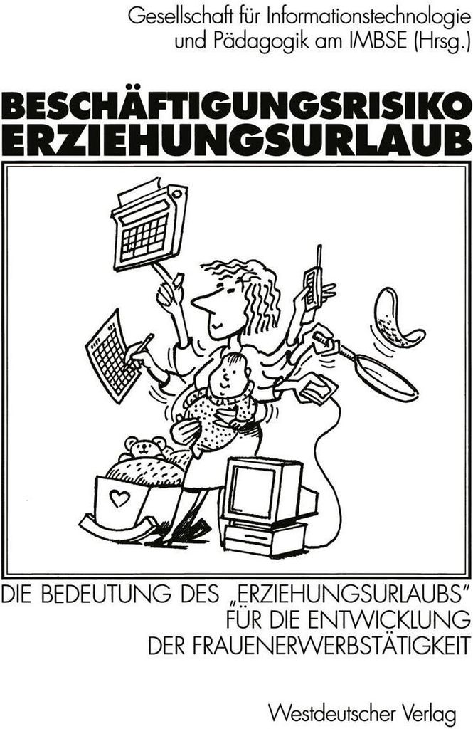 Beschäftigungsrisiko Erziehungsurlaub