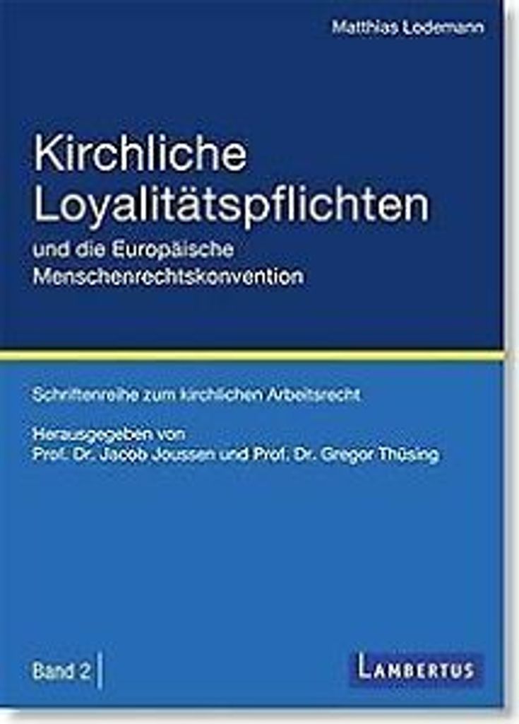 Kirchliche Loyalitätspflichten und die Europäische Menschenrechtskonvention