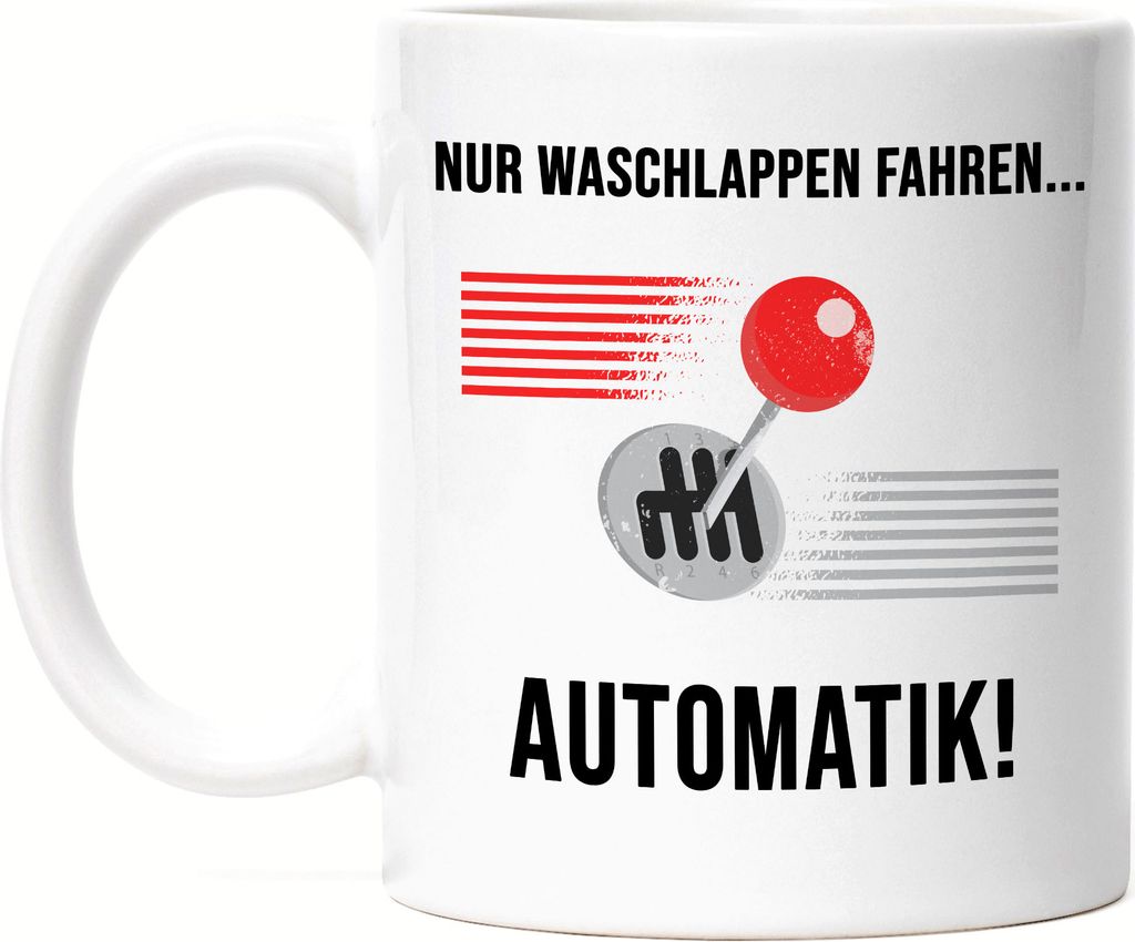Nur Waschlappen Fahren Automatik Tasse Weiß Schaltung Autonarr Autofreak Geschenkidee