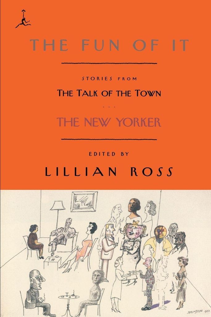 The Fun of It: Stories from the Talk of the Town. Ross, Lillian .=