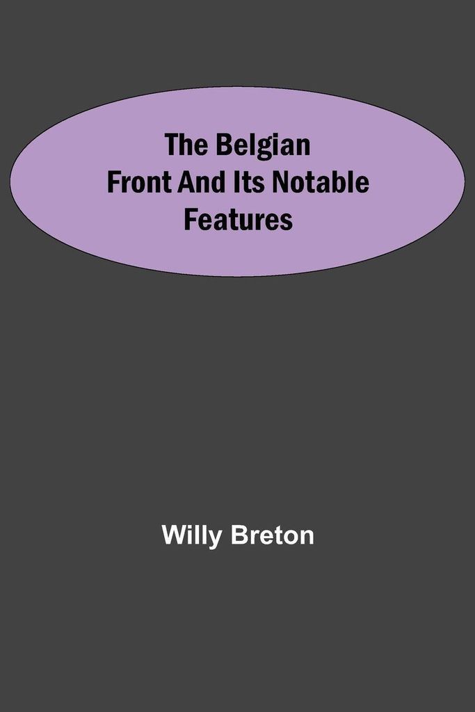 The Belgian Front And Its Notable Features