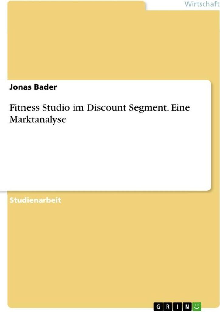 Fitness Studio im Discount Segment. Eine Marktanalyse