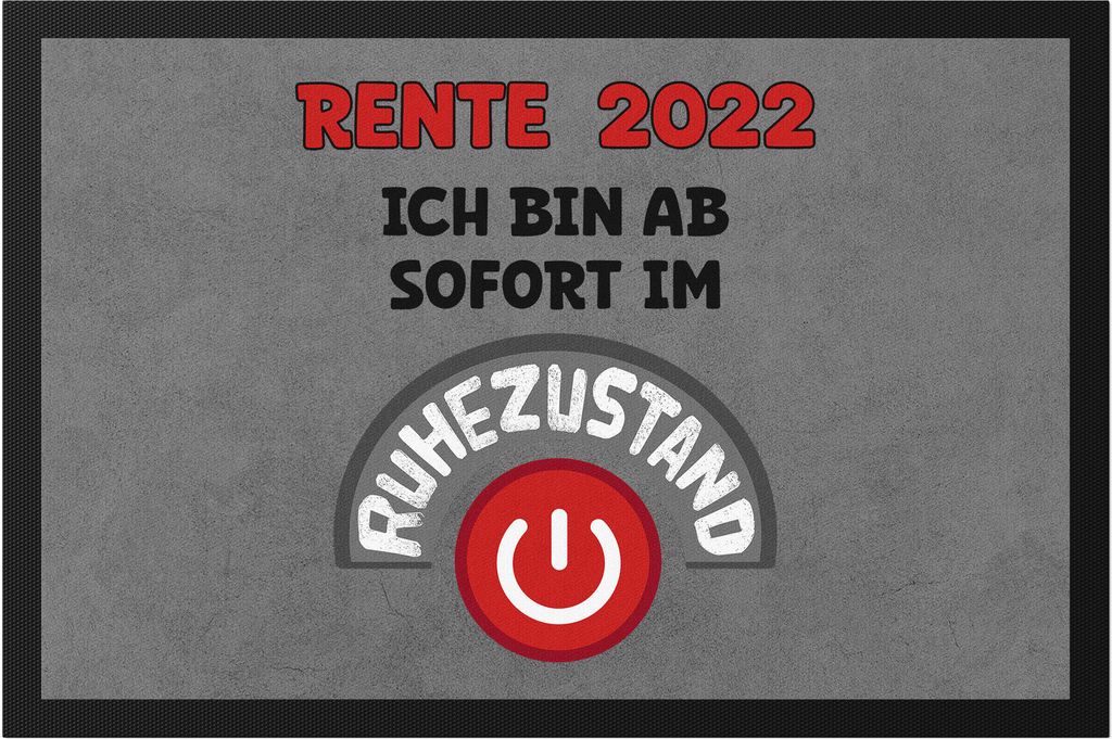 Rente 2022 Ich Bin Ab Sofort Im Ruhezustand Fußmatte Freizeit Ruhestand Rentner Freiheit Zeit Pension Ruhe