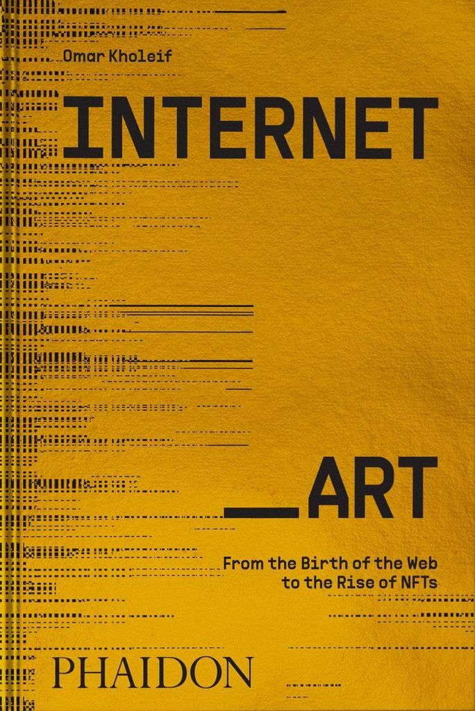 Internet_Art. From the Birth of the Web to the Rise of NFTs wer. angielska