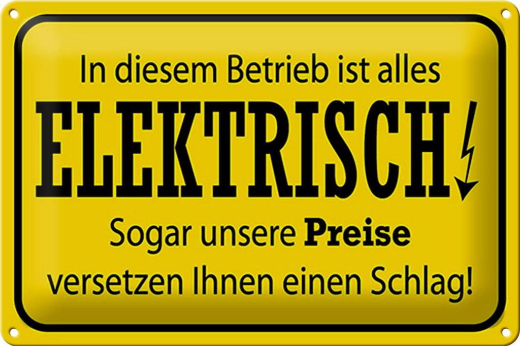 Blechschild Spruch 30x20cm im Betrieb ist alles elektrisch Produktbild 