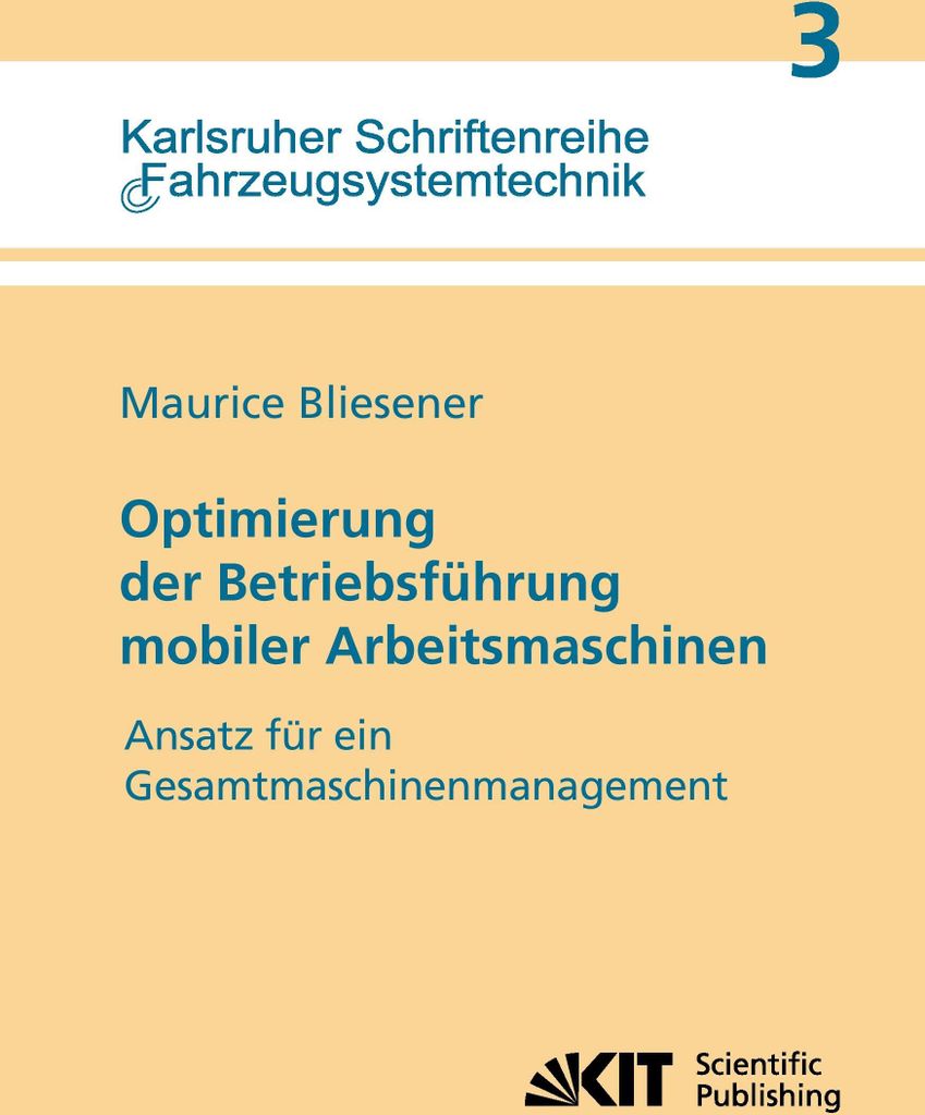 Optimierung der Betriebsführung mobiler Arbeitsmaschinen : Ansatz für ein Gesamtmaschinenmanagement mobiler Arbeitsmaschinen