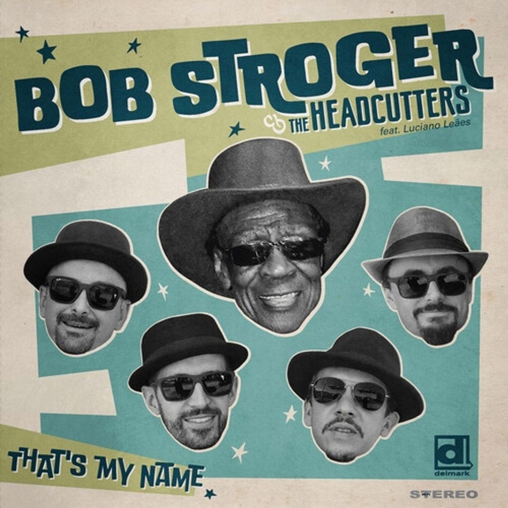 Bob Stroger: Thats My Name