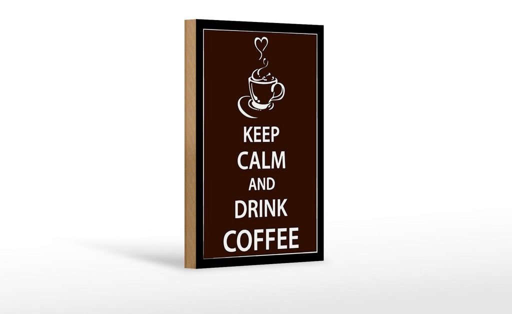 Holzschild Spruch 12x18cm Keep Calm drink Coffee Kaffee