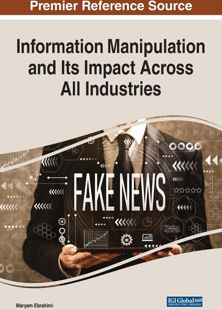 Information Manipulation and Its Impact Across All Industries