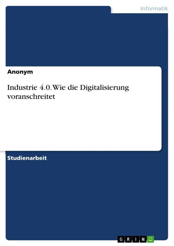 Industrie 4.0. Wie die Digitalisierung voranschreitet