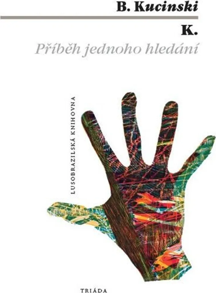 Livre K. Příběh jednoho hledání - Grand Roman de Bernardo Kucinski