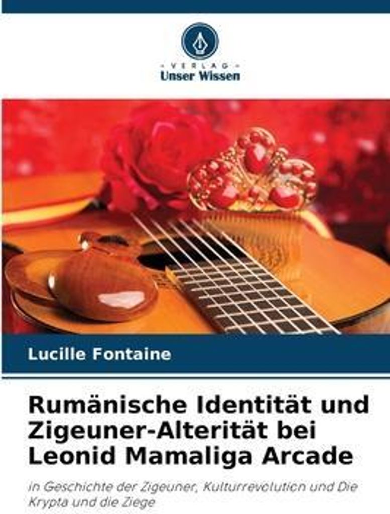 Rumänische Identität und Zigeuner-Alterität bei Leonid Mamaliga Arcade