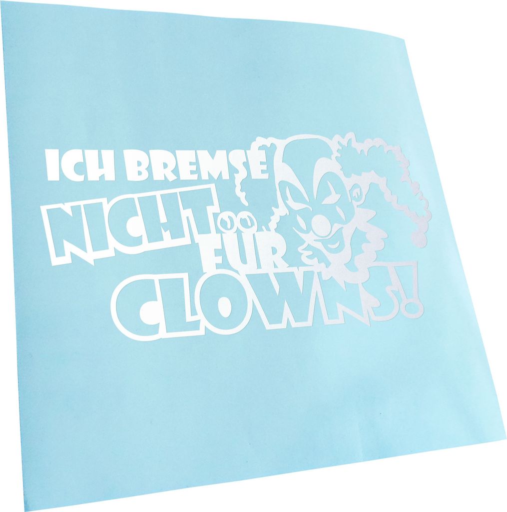 Kiwistar - Autoaufkleber - Ich Bremse Nicht für Clowns Heckscheibe - Aufkleber für Auto Kfz Fahrrad, LKW, Truck Mofa