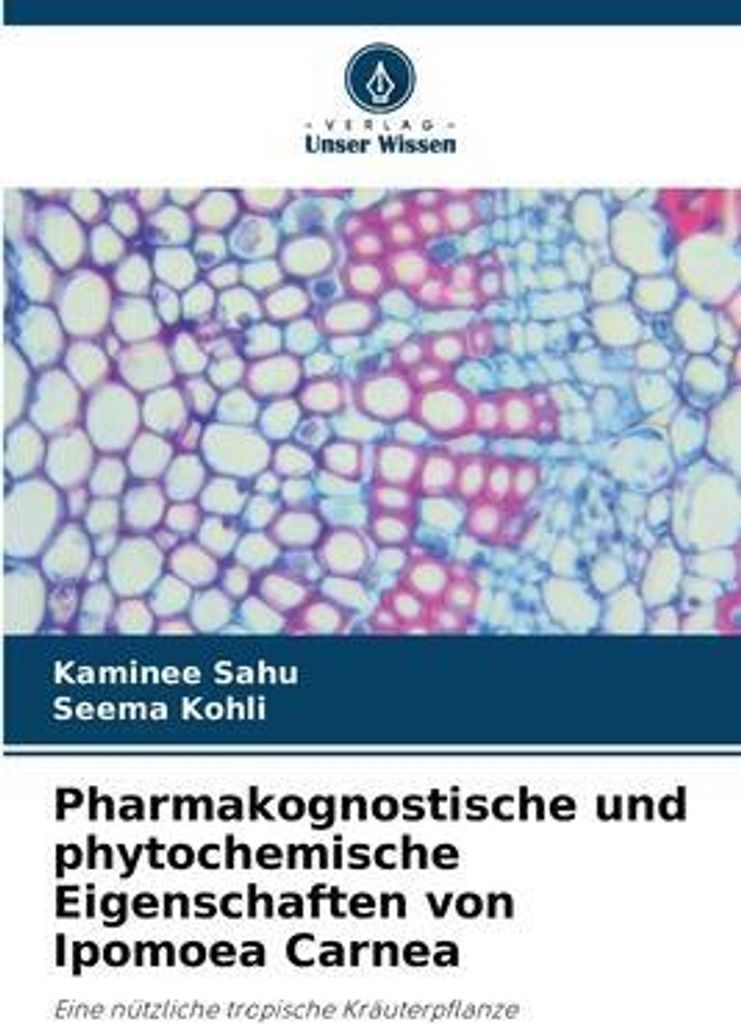 Pharmakognostische und phytochemische Eigenschaften von Ipomoea Carnea