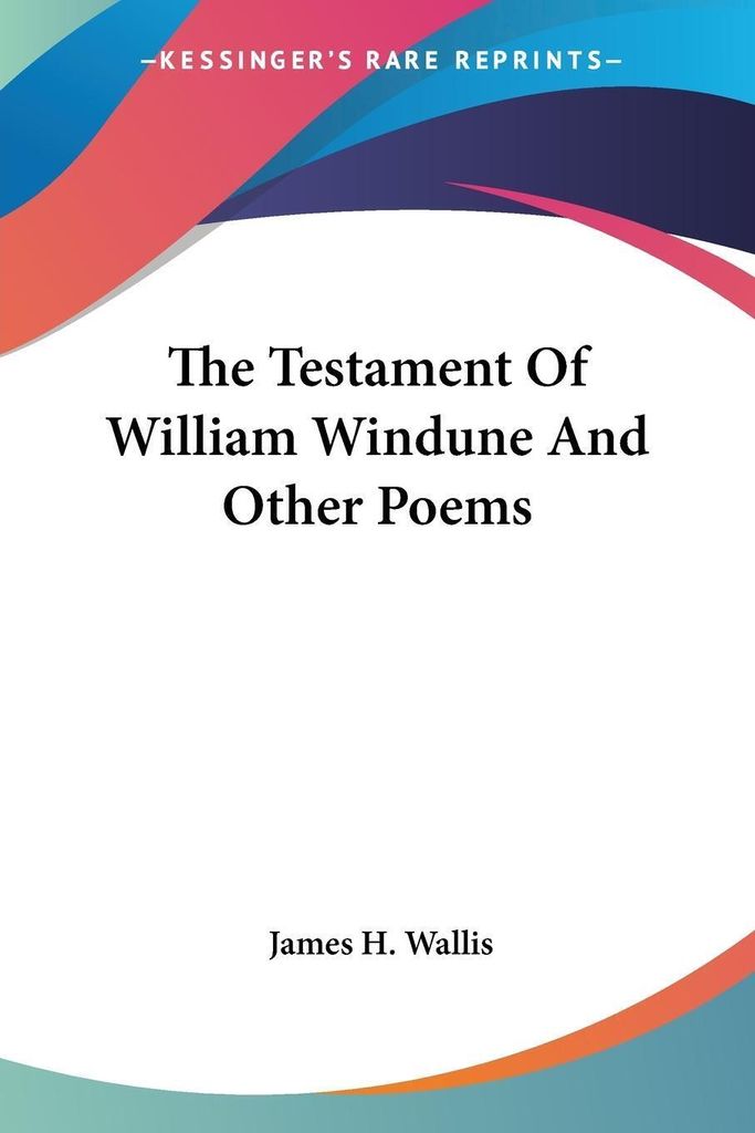 The Testament Of William Windune And Other Poems