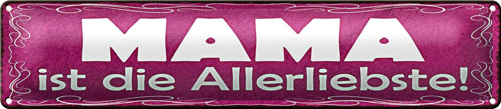 Blechschild Spruch 46x10cm Mama ist die Allerliebste Dekoration
