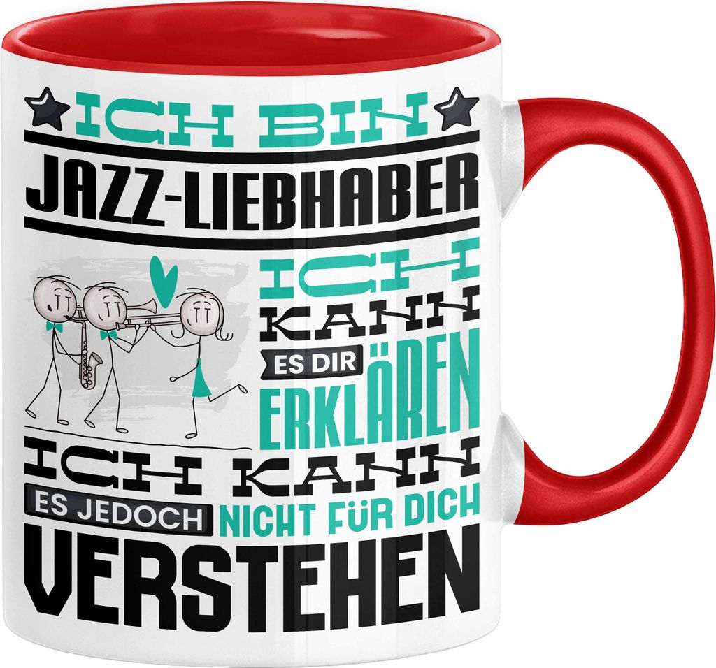 Jazz-Liebhaber Geschenk Tasse Lustige Geschenkdiee für einen Jazz-Liebhaber Geburtstag Ich Bin Jazz-Liebhaber Ich Kann Es Dir Erklären Aber Nicht...