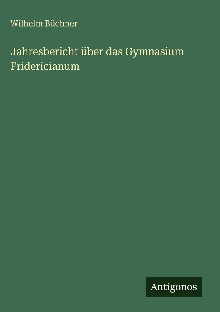 Jahresbericht über das Gymnasium Fridericianum