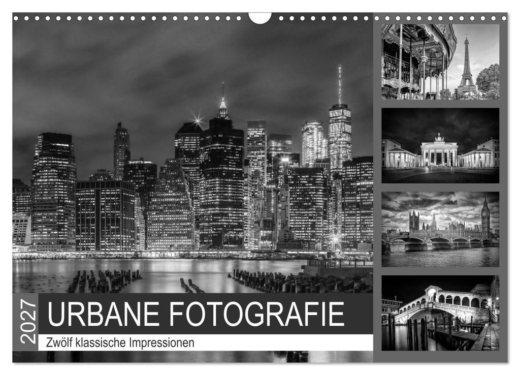 URBANE FOTOGRAFIE Zwölf klassische Impressionen (Wandkalender 2027 DIN A3 quer), CALVENDO Monatskalender