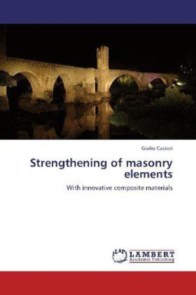 Castori, G: Strengthening of masonry elements