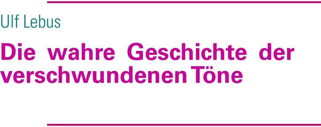 Die wahre Geschichte der verschwundenen Töne