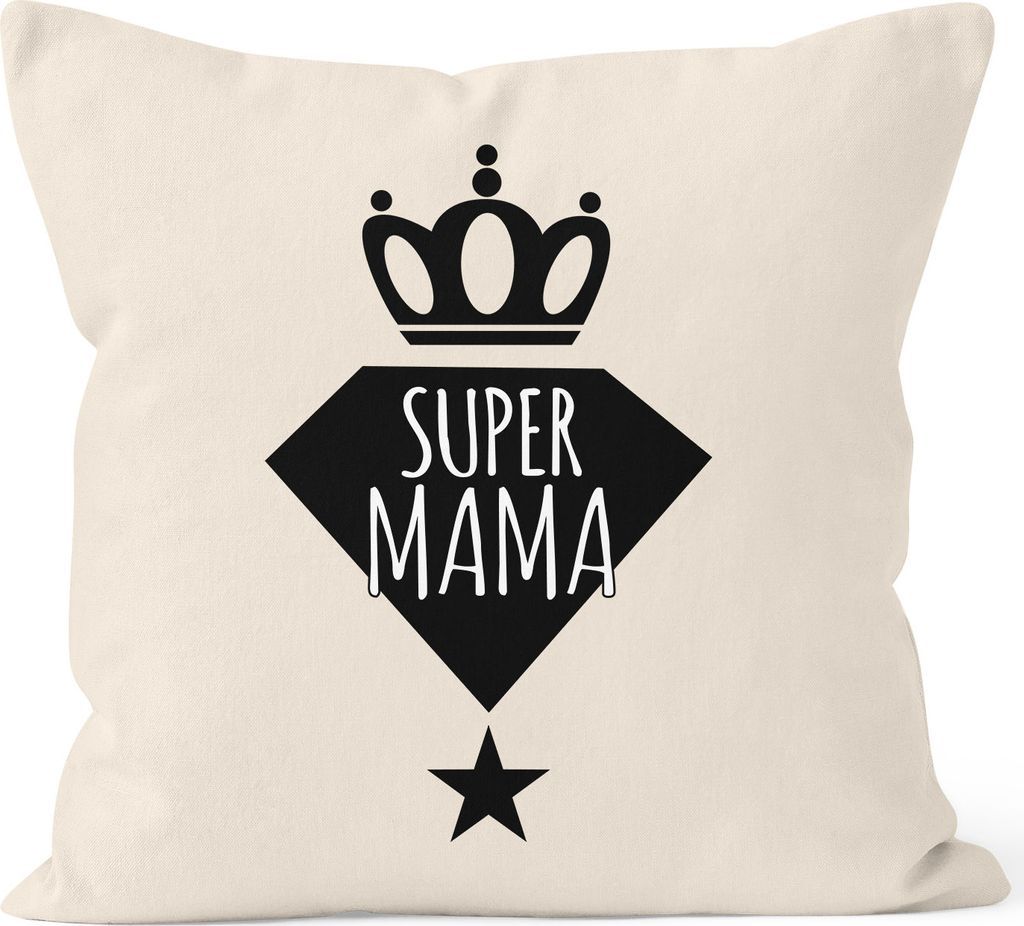 Kissenbezug Super Mama Diamant Krone Stern Geschenk zum Muttertag 40x40 Baumwolle MoonWorks natur unisize