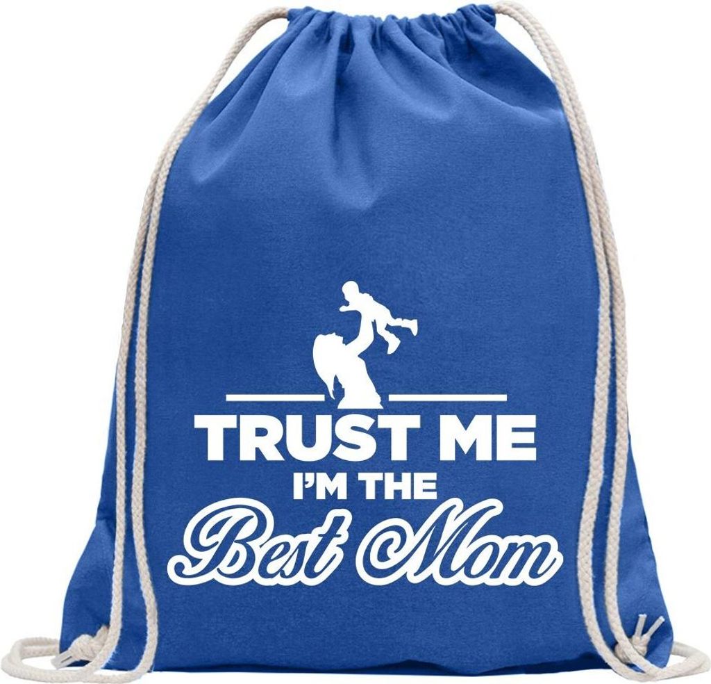 Kiwistar - Turnbeutel - royal - Trust me, im The Best mom - Fun Rucksack Sport Beutel Gymsack Baumwolle mit Ziehgurt