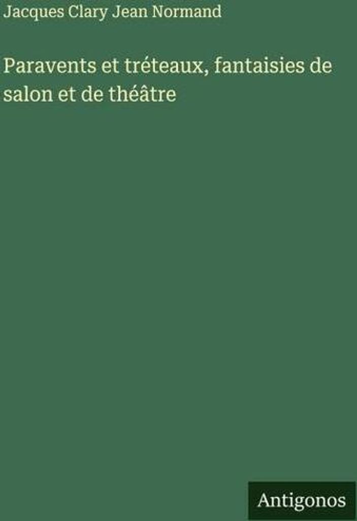 Paravents et tréteaux, fantaisies de salon et de théâtre