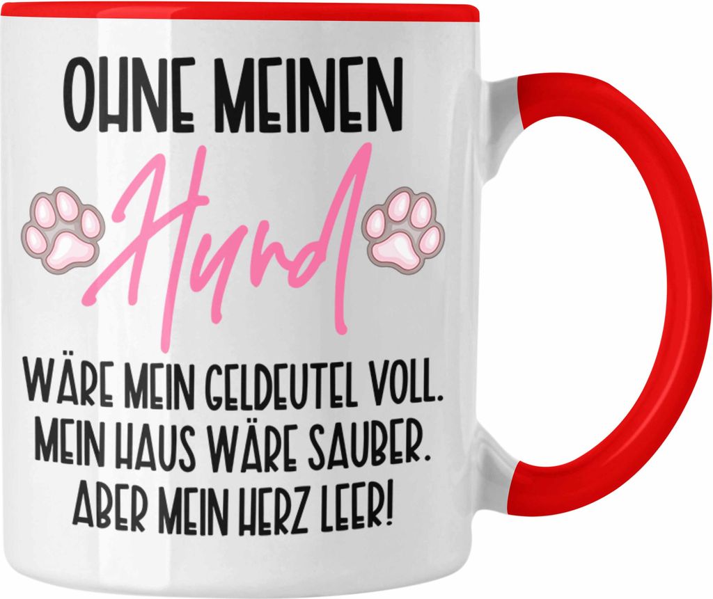 Trendation - Ohne Meinen Hund Tasse Geschenk Team Hunde-Besitzerin Geschenkidee Ein Team (Rot)