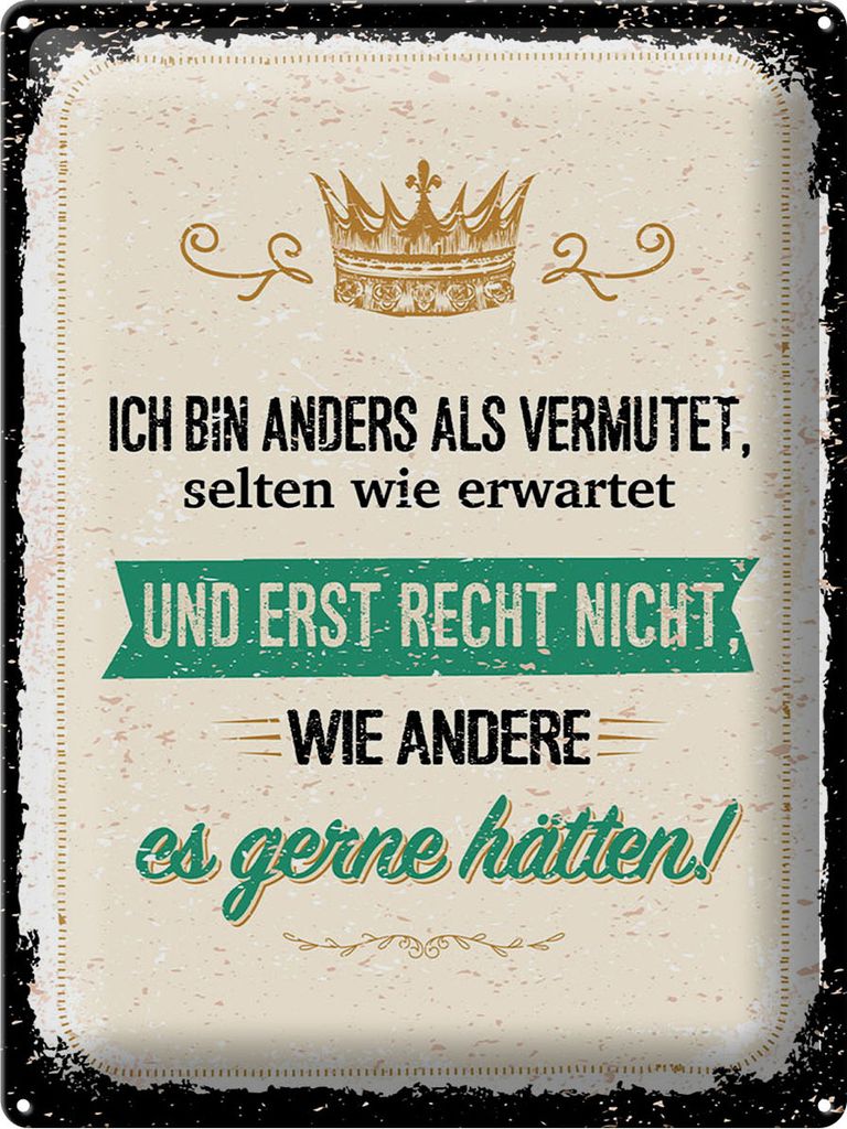 Blechschild Ich bin anders als vermutet, 40 x 30 cm, Blechschilder Spruch Glück Weisheit