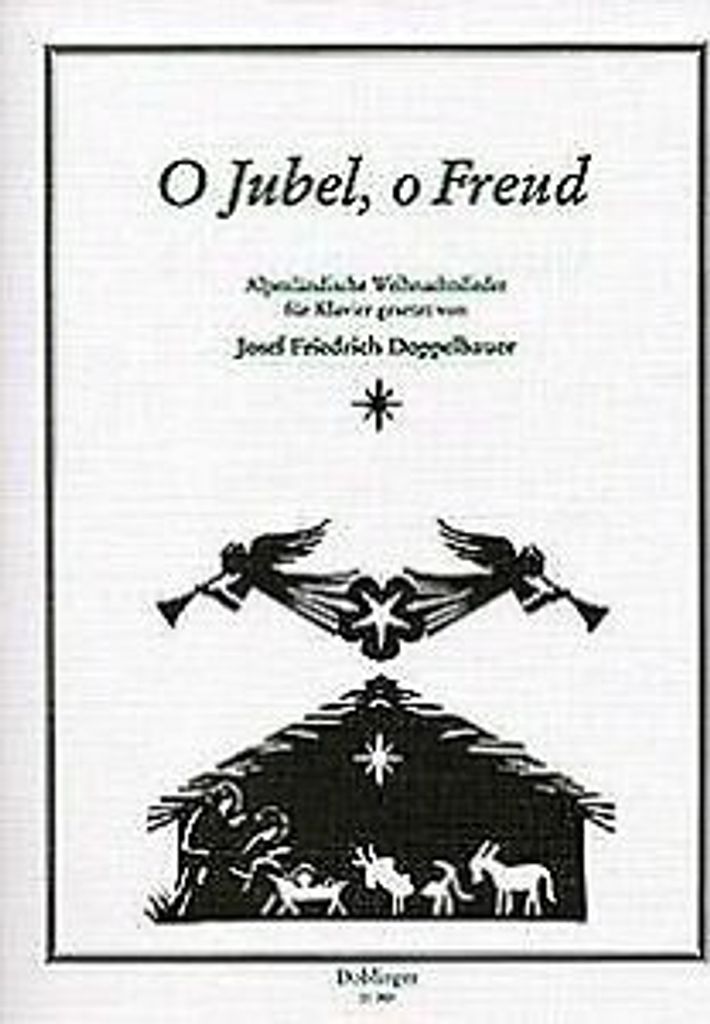 O Jubel, o Freud: Alpenländische Weihnachtslieder Book