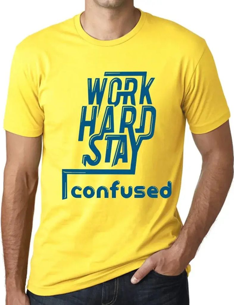 Herren Grafik T-Shirt Hart arbeiten verwirrt bleiben – Work Hard Stay Confused – Öko-Verantwortlich Vintage Jahrgang Kurzarm Lustige Druck Geb...