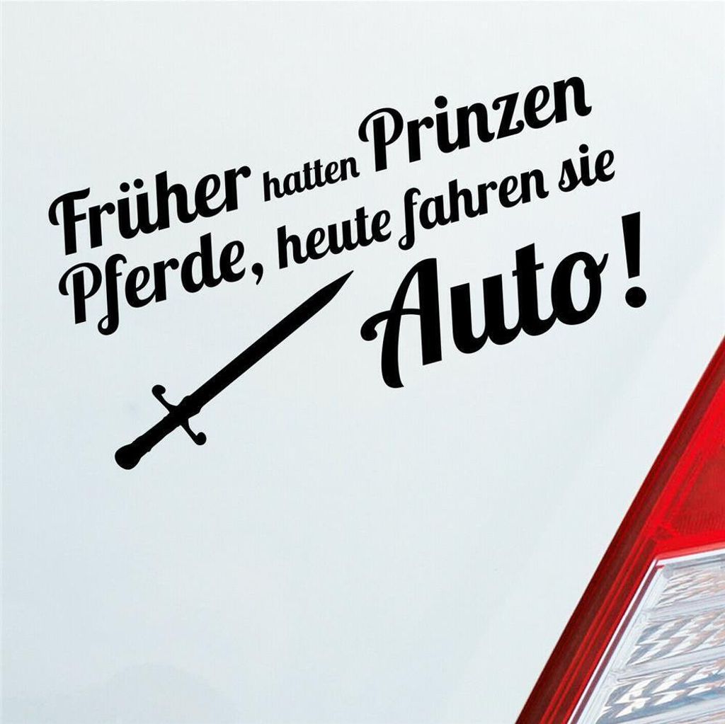 Auto Aufkleber Früher hatten Prinzen Pferde, heute fahren Produktbild 