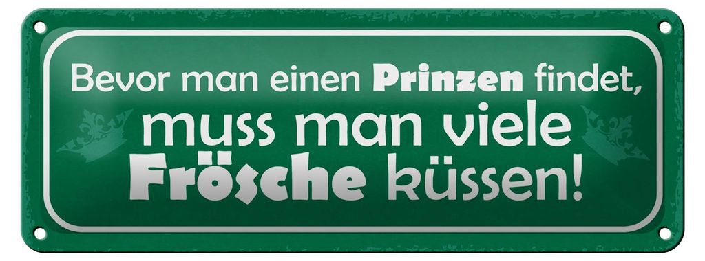 Blechschild Spruch 27x10cm bevor man Prinzen viele Frösche Produktbild 