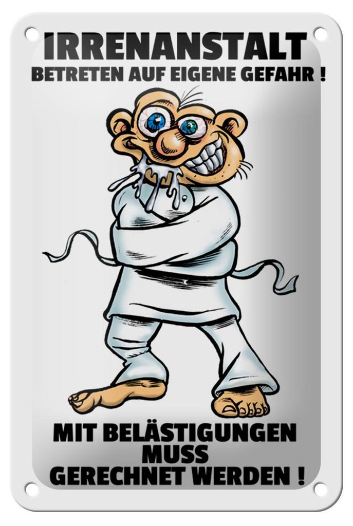 Blechschild Spruch 12x18cm Irrenanstalt Betreten eigene Produktbild 