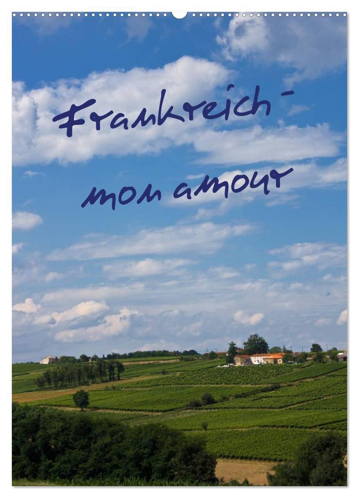 Frankreich - mon amour (Wandkalender 2027 DIN A2 hoch), CALVENDO Monatskalender