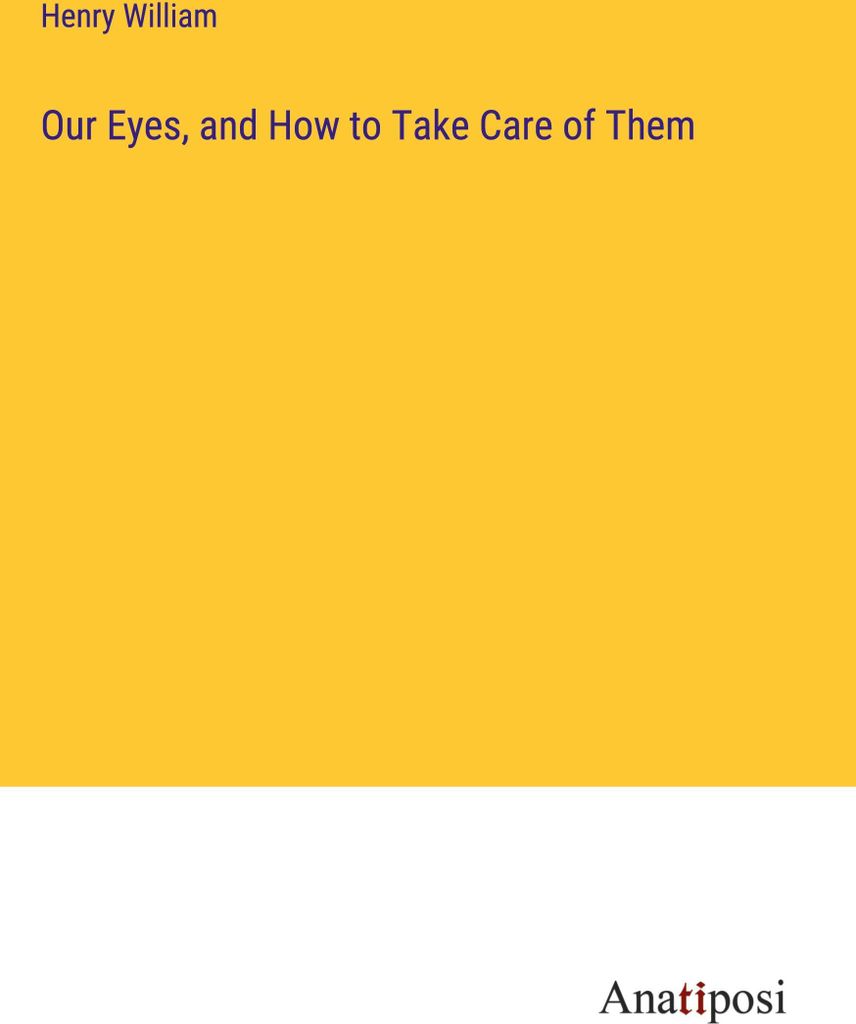 Our Eyes, and How to Take Care of Them