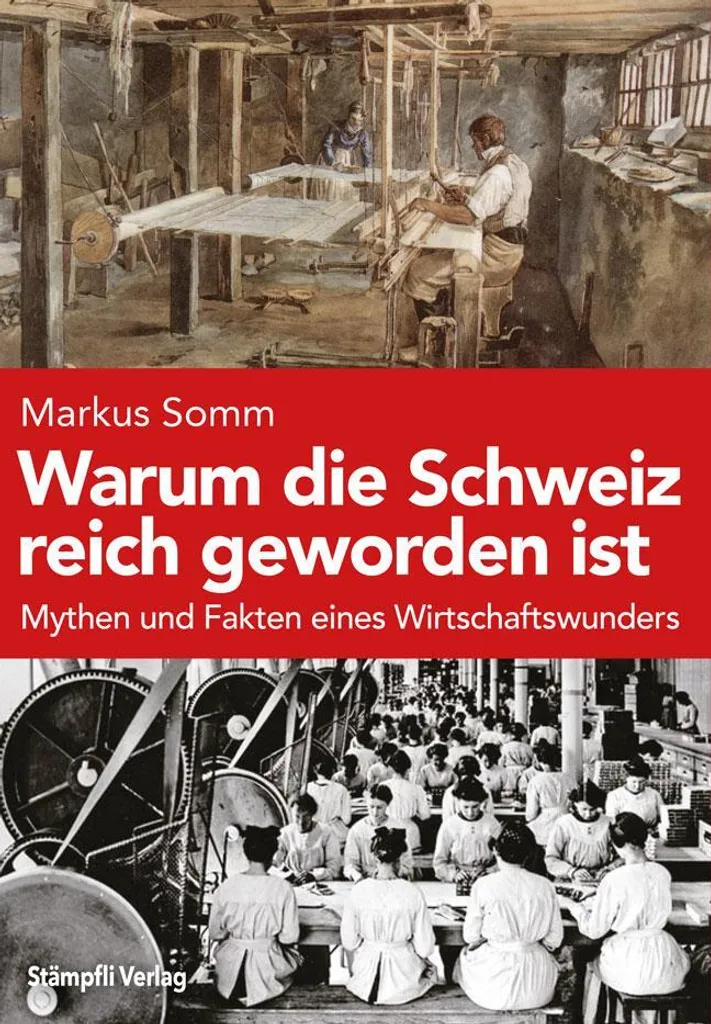 Livre Warum die Schweiz reich geworden ist - Analyse économique Suisse